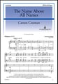 The Name Above All Names SATB choral sheet music cover